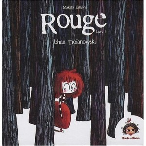 Rouge T.1 , L'ogre Qui Mangeait Les Petits Enfants - Johan Troianowski