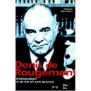 Denis De Rougemont , Introduction A Sa Vie Et A Son Oeuvre - Francois Saint-ouen