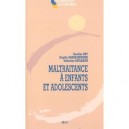 Maltraitance A Enfants Et Adolescents - Rey C/bader-meu