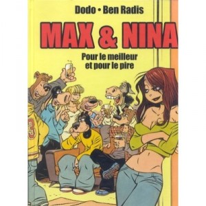 Max Et Nina T.2 , Pour Le Meilleur Et Pour Le Pire - Dodo , Ben Radis