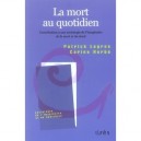 La Mort Au Quotidien - Patrick Legros , Carine Herbe