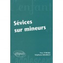 Maltraitance De L'enfant Et De L'adolescent Ou Sevices Sur Mineurs - Yves Tyrode , Stephane Bourcet