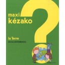 Maxi Kezako T.3, La Terre En 36 Experiences - Philippe Nessmann , Charline Zeitoun
