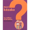 Maxi Kezako T.4, Les Chiffres Et Les Lettres En 36 Experiences - Philippe Nessmann , Charline Zeitoun