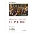 Ces Jours Qui Ont Fait L'histoire , De La Reddition De Vercingetorix A L'effondrement Des Tours Jumelles - Daniel Appriou