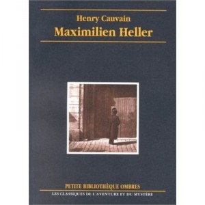 Maximilien Heller - Henri Cauvain
