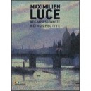 Maximilien Luce, Neo-impressionniste , Retrospective - Marina Ferretti Bocquillon
