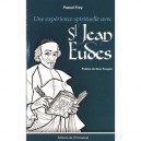 Une Experience Spirituelle Avec Saint Jean-eudes - Pascal Frey