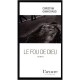Le Fou De Dieu - Christian Ganachaud