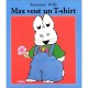 Max Veut Un T-shirt - Rosemary Wells