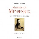 Malwida Von Meysenbug, Une Europeenne Du Xix Siecle 1816-1903 - Jacques Le Rider
