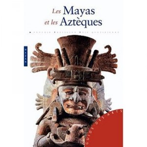 Les Mayas Et Les Azteques - Collectif