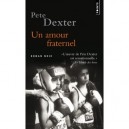 Un Amour Fraternel - Pete Dexter