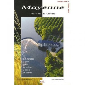 Mayenne , Tourisme  Culture - Nicole Villeroux , Bertrand Bouflet