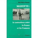 Mayotte , Le Contentieux Entre La France Et Les Comores - Ahmed-wadaane Mahamoud