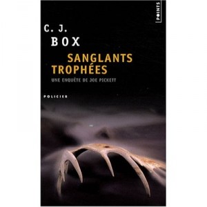 Sanglants Trophees - C. J. Box