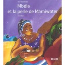 Mbela Et La Perle De Mamiwater - Marie-felicite Ebokea