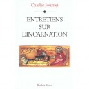 Entretiens Sur L'incarcation - Charles Journet