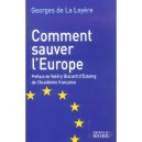 Comment Sauver L'europe ? - Georges De La Loyere