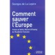 Comment Sauver L'europe ? - Georges De La Loyere