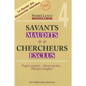Savants Maudits, Chercheurs Exclus T.4 - Pierre Lance