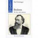 Brahms Sa Vie, Son Oeuvre - Karl Geiringer