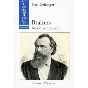 Brahms Sa Vie, Son Oeuvre - Karl Geiringer