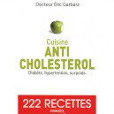 Cuisine Anti-cholesterol , Diabete, Hypertention, Surpoids - Eric Garbarz