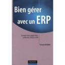 Bien Gerer Avec Un Erp, Synergie Entre Suplly Chain, Production, Finance Et Rh - Francois Blondel