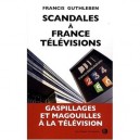Scandales A France Televisions - Francis Guthleben