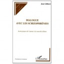 Dialogue Avec Les Schozophrenies - Jean Gillibert