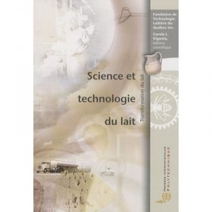 Science Et Technologie Du Lait , Transformation Du Lait (2e Edition) - Vignola