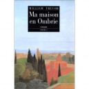Ma Maison En Ombrie - William Trevor