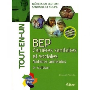 Bep Carrieres Sanitaires Et Sociales , Matieres Generales Tout En Un (6e Edition) - Emmanuelle Pouydebat