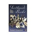 Scotland's Books: The Penguin History Of Scottish Literature - Crawford Robert