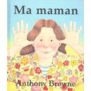 Ma Maman - Anthony Browne
