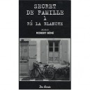 Secrets De Famille A Re La Blanche - Robert Bene