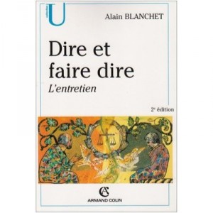 Dire Et Faire Dire : L'entretien (2e Edition) - Alain Blanchet