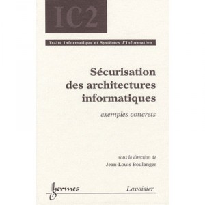 Securisation Des Architectures Informatiques Exemples Concrets Traite Ic2 Serie Informatique Et Syst - Boulanger