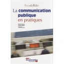 La Communication Publique En Pratiques - Collectif