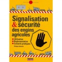 Circulation Et Securite Des Materiels Agricoles , Tracteurs, Automoteurs, Outils Traines Et Portes - Philippe Estanove