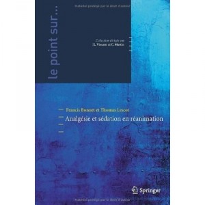 Analgesia and sedation Reanimation - Francis Bonnet, Thierry Lescot