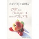 L'art De La Frugalite Et De La Volupte - Dominique Loreau