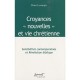 Sensibilites Contemporaines , Croyances Nouvelles Et Vie Chretienne - Denis Lecompte