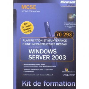 Mcse Examen 70-293 Windows Server 2003 , Planification  et Maintenance D'une Infrastructure Reseau - Craig Zacker