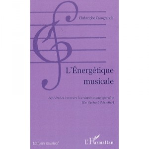 Energetics Musicale, Sept. studies through contemporary art, Varese A Schaeffer - Christopher Casagrande