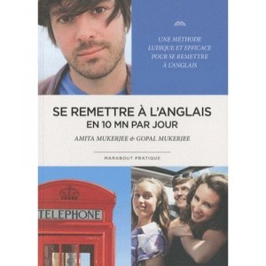 Se Remettre A L'anglais En 10 Minutes Par Jour - Amita Mukerjee , Gopal Mukerjee