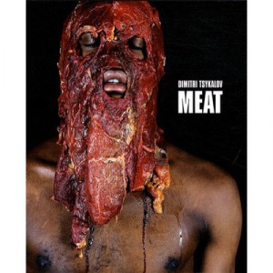 Meat , Dimitri Tsykalov - Jean-yves Jouannais , Dominique Quessada