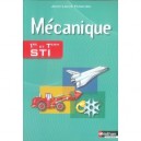 Mecanique , 1ere Et Terminale Sti , Livre De L'eleve (edition 2007) - Jean-louis Fanchon