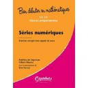 Bien Debuter En Mathematiques, Series Numeriques , L2/l3/classes Preparatoires , Exercices Corriges Avec Rappels De Cours - Mat